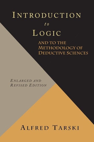 Introduction to Logic and to the Methodology of Deductive Sciences Tarski Alfred
