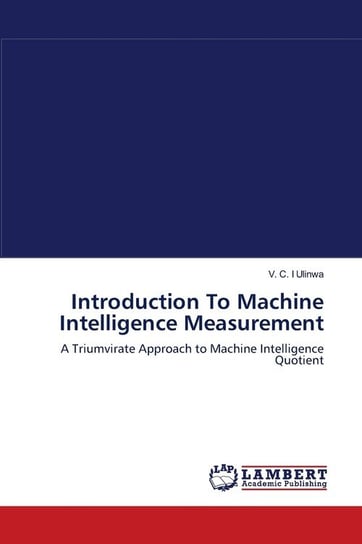 Introduction To Machine Intelligence Measurement Ulinwa V. C. I