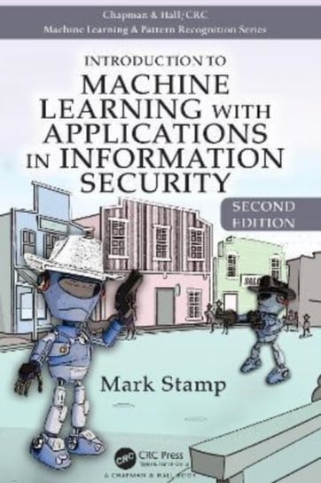 Introduction to Machine Learning with Applications in Information Security Mark Stamp