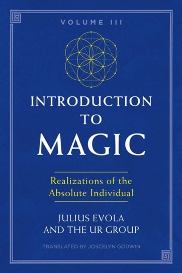 Introduction to Magic. Volume III: Realizations of the Absolute Individual Opracowanie zbiorowe