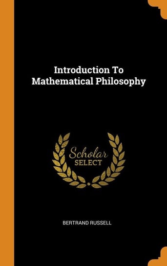 Introduction To Mathematical Philosophy Russell Bertrand