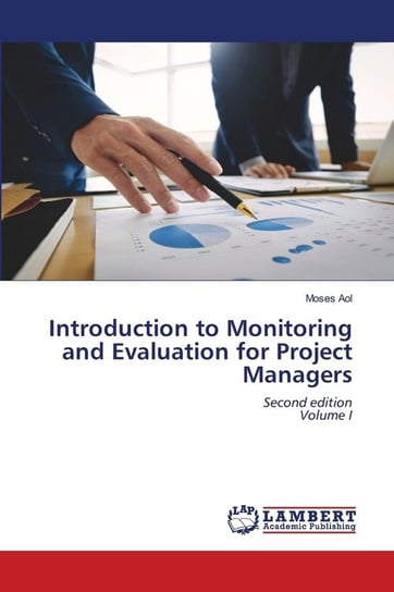 Introduction to Monitoring and Evaluation for Project Managers Aol Moses