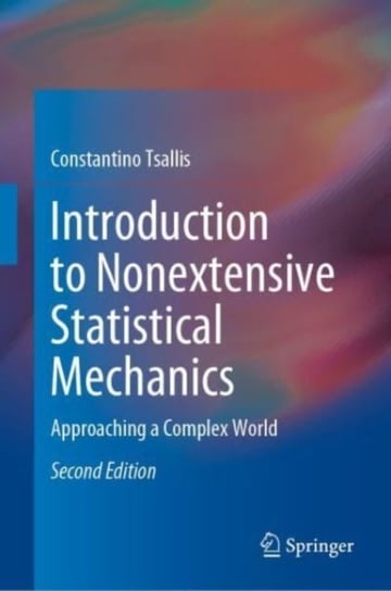 Introduction to Nonextensive Statistical Mechanics: Approaching a Complex World Constantino Tsallis