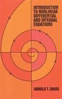 Introduction to Nonlinear Differential and Integral Equations Davis Harold T., Mathematics