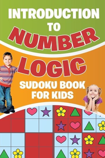 Introduction to Number Logic | Sudoku Book for Kids Senor Sudoku