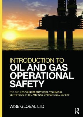 Introduction to Oil and Gas Operational Safety Wise Global Training Ltd.