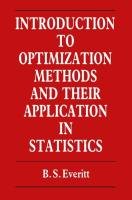 Introduction to Optimization Methods and their Application in Statistics Everitt B.