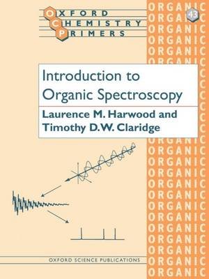 Introduction to Organic Spectroscopy Harwood Laurence M., Claridge Timothy D. W.