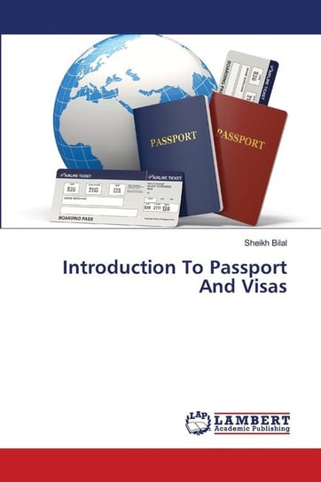 Introduction To Passport And Visas Bilal Sheikh