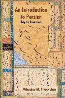 Introduction to Persian, Revised Fourth Edition, Key to Exercises Thackston Wheeler M., Thackston W. M.