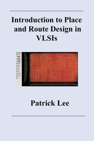 Introduction to Place and Route Design in VLSIs Lee Patrick