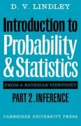 Introduction to Probability and Statistics from a Bayesian Viewpoint, Part 2, Inference Lindley D. V., Lindley Cody