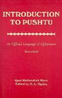 Introduction to Pushtu: An Official Language of Afghanistan Khan Qazi Rahimullah