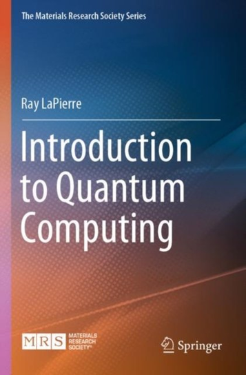 Introduction to Quantum Computing Ray LaPierre