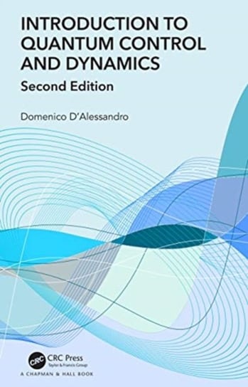 Introduction to Quantum Control and Dynamics Domenico D'Alessandro