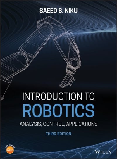 Introduction to Robotics: Analysis, Control, Applications Saeed B. Niku