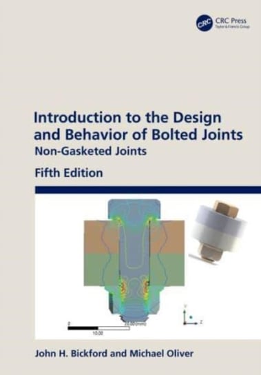 Introduction to the Design and Behavior of Bolted Joints: Non-Gasketed Joints Opracowanie zbiorowe