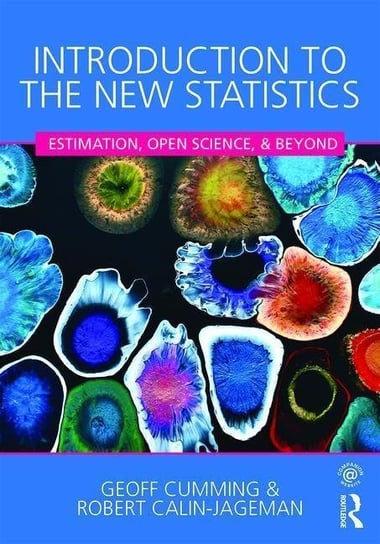 Introduction to the New Statistics Cumming Geoff, Calin-Jageman Robert