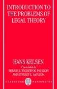 Introduction to the Problems of Legal Theory: A Translation of the First Edition of the Reine Rechtslehre or Pure Theory of Law Kelsen Hans