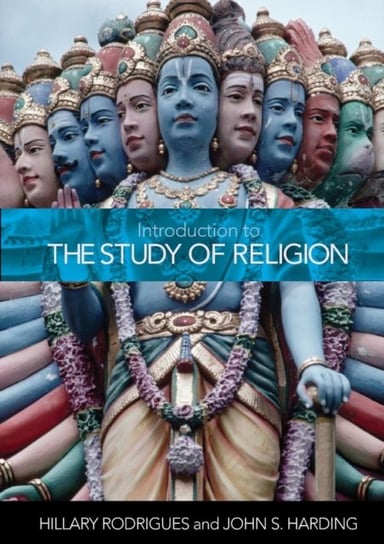 Introduction to the Study of Religion Rodrigues Hillary P., Harding John S.