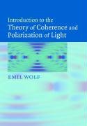 Introduction to the Theory of Coherence and Polarization of Light Wolf Emil