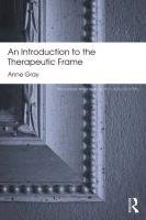 Introduction to the Therapeutic Frame Gray Anne
