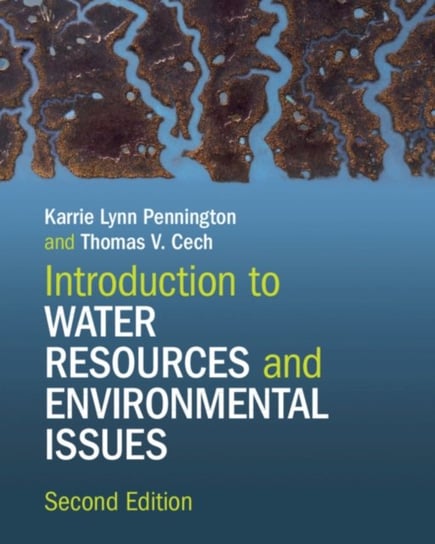Introduction to Water Resources and Environmental Issues Karrie Lynn Pennington, Thomas V. Cech