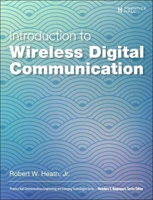 Introduction to Wireless Digital Communication Heath Robert