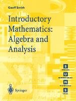 Introductory Mathematics: Algebra and Analysis Smith Geoffrey C.