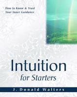 Intuition for Starters: How to Know and Trust Your Inner Guidance Swami Kriyananda