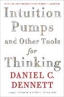 Intuition Pumps and Other Tools for Thinking Dennett Daniel C.