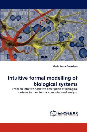 Intuitive formal modelling of biological systems Guerriero Maria Luisa