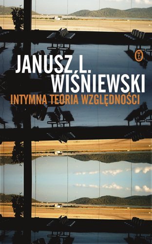 Intymna teoria względności Wiśniewski Janusz L.
