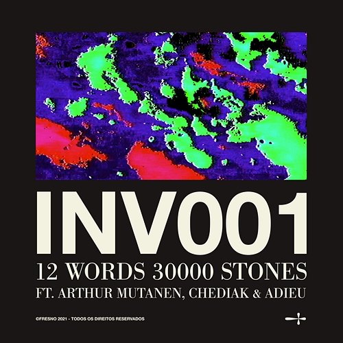 INV001: 12 WORDS 30000 STONES Fresno feat. Arthur Mutanen, Chediak, adieu