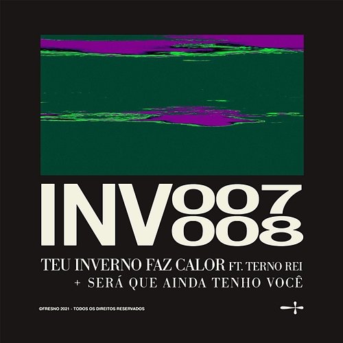 INV007: TEU INVERNO FAZ CALOR Fresno feat. Terno Rei