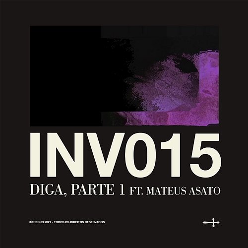 INV015: DIGA, PARTE 1 Fresno, Mateus Asato
