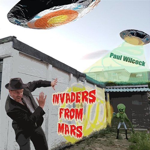 Invaders from Mars Paul Wilcock