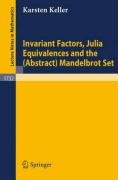 Invariant Factors, Julia Equivalences and the (Abstract) Mandelbrot Set Keller Karsten
