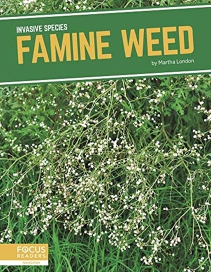Invasive Species: Famine Weed London Martha