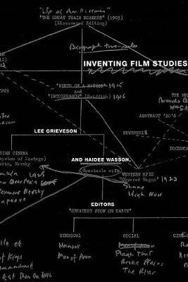 Inventing Film Studies Lee Grieveson