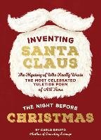 Inventing Santa Claus: The Mystery of Who Really Wrote the Most Celebrated Yuletide Poem of All Time, the Night Before Christmas Devito Carlo