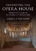 Inventing the Opera House Johnson Eugene J.