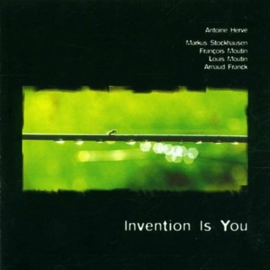 Invention Is You Herve Antoine