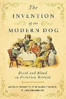 Invention of the Modern Dog Worboys Michael