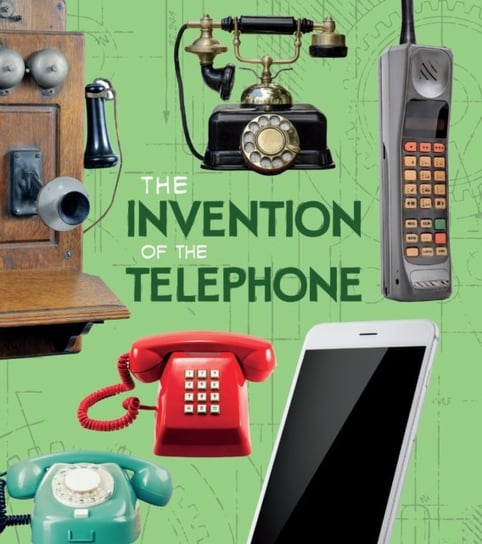 Invention of the Telephone Beevor Lucy
