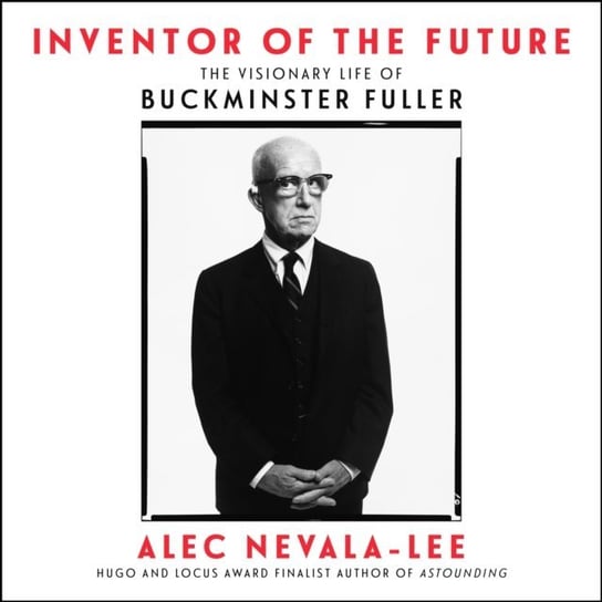 Inventor of the Future Alec Nevala-Lee