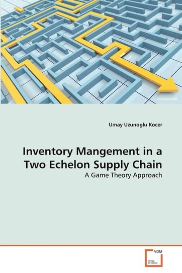 Inventory Mangement in a Two Echelon Supply Chain Uzunoglu Kocer Umay