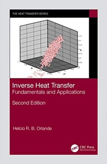 Inverse Heat Transfer: Fundamentals and Applications Opracowanie zbiorowe
