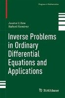 Inverse Problems in Ordinary Differential Equations and Applications Llibre Jaume, Ramirez Rafael