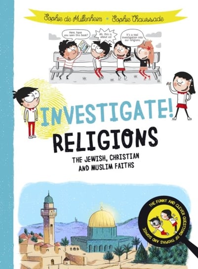Investigate! Religions: The Jewish, Christian and Muslim Faiths De Mullenheim Sophie